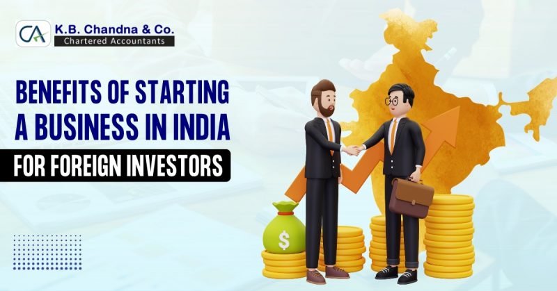 Benefits of Starting a Business in India for Foreign Investors