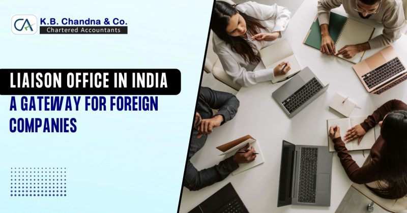 Liaison Office in India – A Gateway for Foreign Companies
