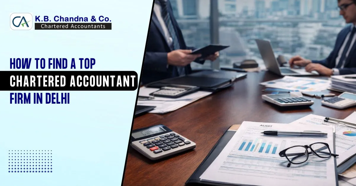 How to Find a Top Chartered Accountant Firm in Delhi